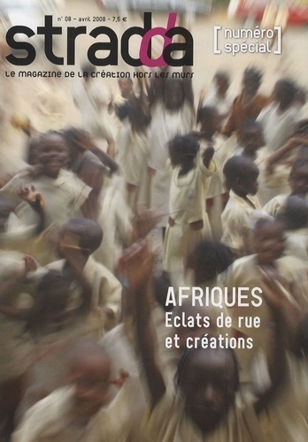 Ayoko Mensah - Stradda N° 8, Avril 2008 : Afriques - Eclats de rue et créations.