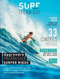 Baptiste Levrier et Vincent Tucci - Surf Session Hors-série N° 14 : Technique - Apprendre, progresser, surfer mieux.