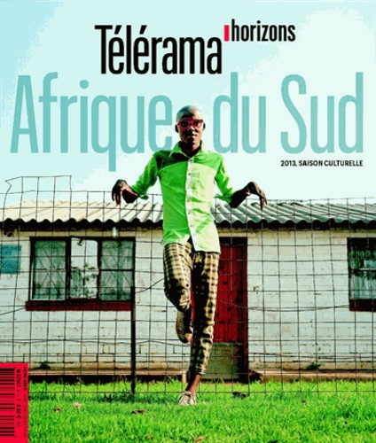  Télérama - Télérama horizons N° 6 : Afrique du Sud - 2013, saison culturelle.