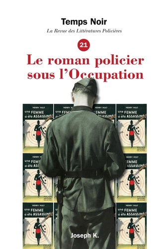 Franck Lhomeau - Temps Noir N° 21 : Le roman policier sous l'Occupation.