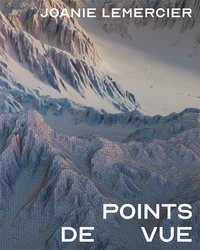 Joanie Lemercier - Points de vue