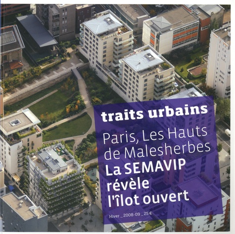 Jean Audouin - Traits urbains Hiver 2008-2009 : Paris, les Hauts de Malesherbes - La SEMAVIP révèle l'îlot ouvert.