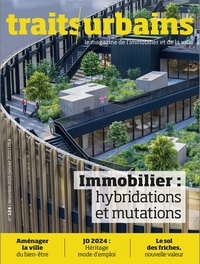 Marie-Christine Vatov - Traits urbains N° 124, janvier 2022 : Immobilier : hybridations et mutations.
