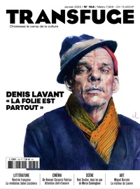Vincent Jaury - Transfuge N° 164, janvier 2023 : Denis Lavant.