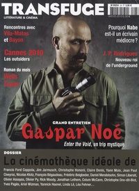 Vincent Jaury - Transfuge N° 40, Mai 2010 : Gaspar Noé / La cinémathèque idéale.