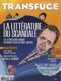 Vincent Jaury - Transfuge N° 75, février 2014 : La littérature du scandale.