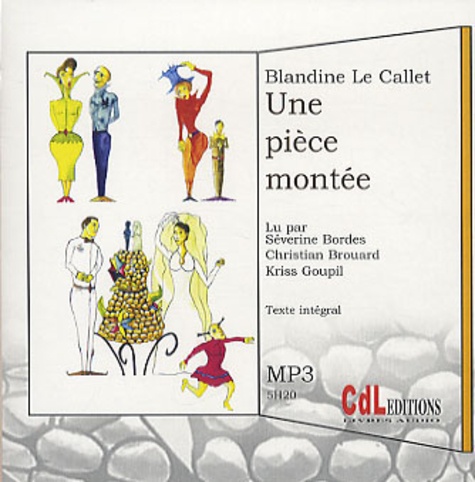 Blandine Le Callet - Une pièce montée. 1 CD audio MP3