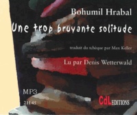 Bohumil Hrabal - Une trop bruyante solitude. 1 CD audio MP3