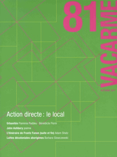 Vacarme N° 81, Automne 2017 Action directe : le local
