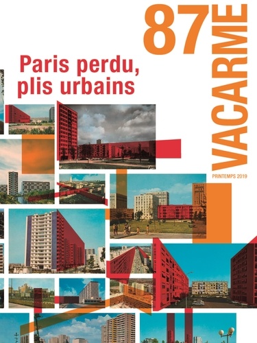 Vacarme N° 87, printemps 2019 Paris perdus, plis urbains