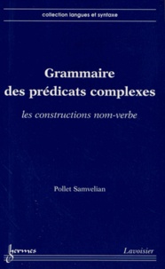 Pollet Samvelian - Grammaire des prédicats complexes - Les constructions nom-verbe.