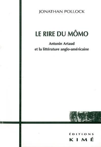 Le Rire Du Momo. Antonin Artaud Et La Litterature Anglo-Americaine
