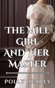  Polly Dearly - The Mill Girl and Her Master.