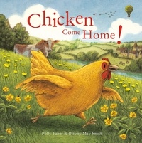 Polly Faber et Briony May Smith - Chicken Come Home!.