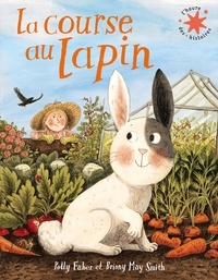 Polly Faber et Briony May Smith - La course au lapin.