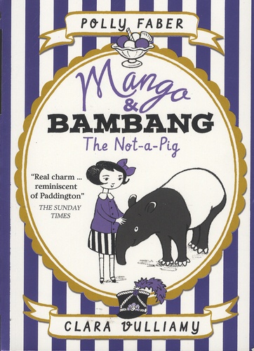 Polly Faber et Clara Vulliamy - Mango & Bambang - The Not-a-Pig.