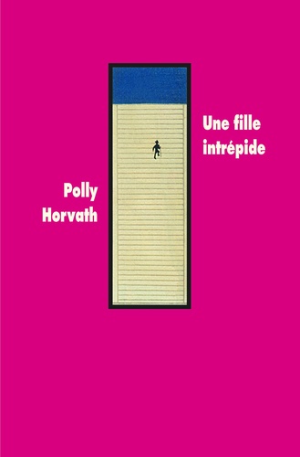 Polly Horvath - Une fille intrépide.