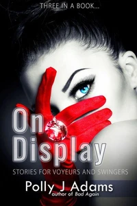 On Display: Stories for Voyeurs and Swingers