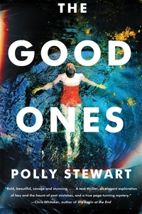 Polly Stewart - The Good Ones - A Novel.
