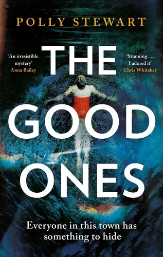 The Good Ones. A gripping page-turner about a missing woman and dark secrets in a small town