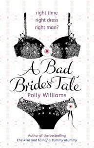 Polly Williams - A Bad Bride's Tale.
