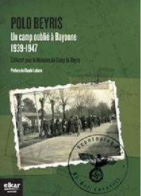 Mixel Esteban - Polo Beyris - Un camp oublié à Bayonne.