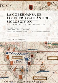 La gobernanza de los puertos atlanticos, siglos XIV-XX