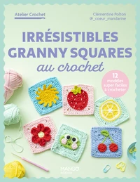 Irrésistibles granny squares au crochet