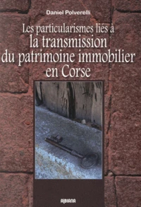 Les particularismes liés à la transmission du patrimoine immobilier en Corse