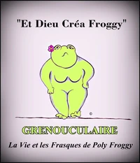 Grenouculaire, La Vie et les Frasques de Poly Froggy