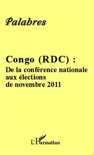 Polydor-Edgar M.M. Kabeya - Congo (rdc) : - De la conférence nationale aux élections de novembre 2011.