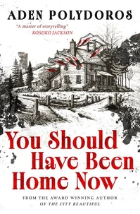 You Should Have Been Home Now
