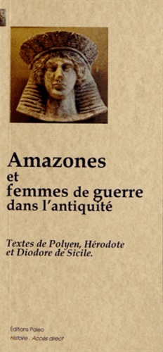  Polyen et  Hérodote - Amazones et femmes de guerre dans l'Antiquité.