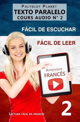  Polyglot Planet - Aprender francés | Fácil de leer | Fácil de escuchar | Texto paralelo CURSO EN AUDIO n.º 2 - Lectura fácil en francés, #2.