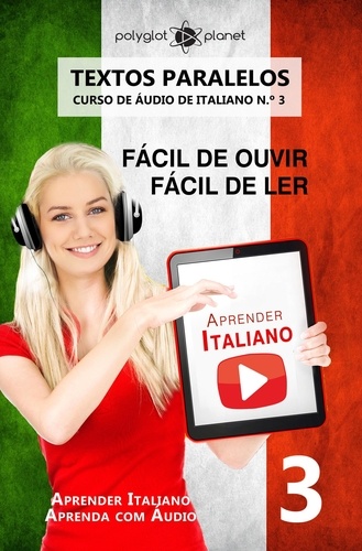  Polyglot Planet - Aprender Italiano - Textos Paralelos | Fácil de ouvir | Fácil de ler | CURSO DE ÁUDIO DE ITALIANO N.º 3 - Aprender Italiano | Aprenda com Áudio.