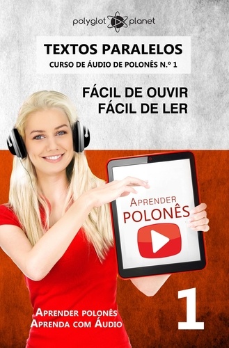  Polyglot Planet - Aprender polonês | Textos Paralelos | Fácil de ouvir - Fácil de ler | CURSO DE ÁUDIO DE POLONÊS N.º 1 - Aprender polonês | Aprenda com Áudio, #1.