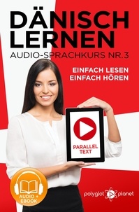  Polyglot Planet - Dänisch Lernen Einfach Lesen - Einfach Hören Paralleltext Audio-Sprachkurs Nr. 3 - Einfach Dänisch Lernen | Hören &amp; Lesen, #3.