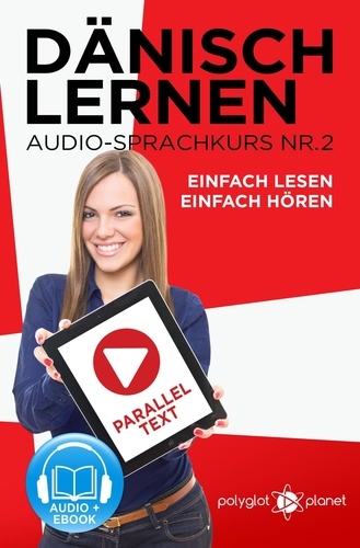  Polyglot Planet - Dänisch Lernen Einfach Lesen - Einfach Hören Paralleltext Audio-Sprachkurs Nr. 2 - Einfach Dänisch Lernen | Hören &amp; Lesen, #2.