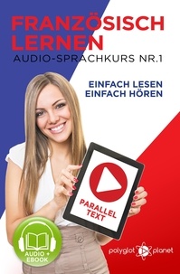  Polyglot Planet - Französisch Lernen | Einfach Lesen | Einfach Hören | Paralleltext Audio-Sprachkurs Nr. 1 - Einfach Französisch Lernen Hören &amp; Lesen, #1.