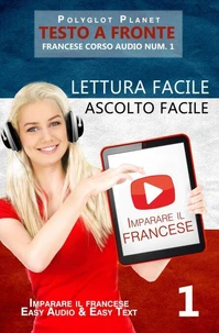 Imparare il francese - Lettura facile | Ascolto facile | Testo a fronte - Francese corso audio num. 1