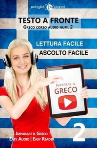 Imparare il greco - Lettura facile | Ascolto facile | Testo a fronte Greco corso audio num. 2