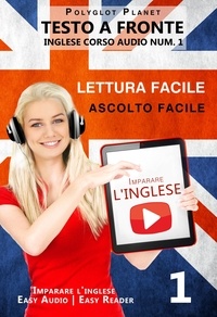 Polyglot Planet - Imparare l'inglese - Lettura facile | Ascolto facile | Testo a fronte Inglese corso audio num. 1 - Imparare l'inglese | Easy Audio | Easy Reader, #1.