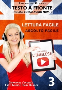  Polyglot Planet - Imparare l'inglese - Lettura facile | Ascolto facile | Testo a fronte - Inglese corso audio num. 3 - Imparare l'inglese | Easy Audio | Easy Reader, #3.