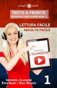  Polyglot Planet - Imparare l'olandese - Lettura facile | Ascolto facile | Testo a fronte - Olandese corso audio num. 1 - Imparare l'olandese | Easy Audio | Easy Reader, #1.