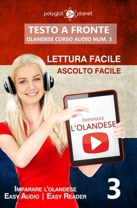  Polyglot Planet - Imparare l'olandese - Lettura facile | Ascolto facile | Testo a fronte - Olandese corso audio num. 3 - Imparare l'olandese | Easy Audio | Easy Reader, #3.