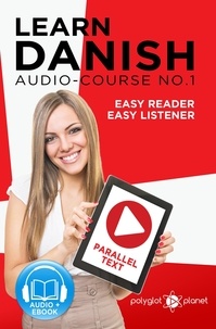  Polyglot Planet - Learn Danish | Easy Reader | Easy Listener | Parallel Text - Audio Course No. 1 - Learn Danish | Easy Audio &amp; Easy Text, #1.