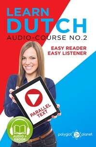  Polyglot Planet - Learn Dutch - Easy Reader | Easy Listener | Parallel Text - Audio Course No. 2 - Learn Dutch | Easy Audio &amp; Easy Text, #2.