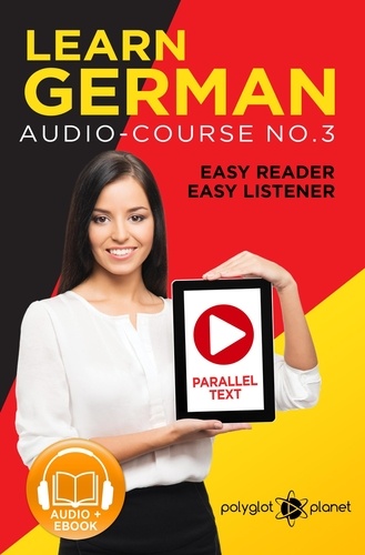  Polyglot Planet - Learn German | Easy Reader | Easy Listener | Parallel Text Audio Course No. 3 - German Easy Reader | Easy Listener.