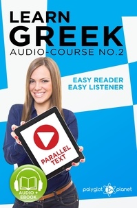 Polyglot Planet - Learn Greek - Easy Reader | Easy Listener | Parallel Text - Audio Course No. 2 - Learn Greek | Easy Audio &amp; Easy Text, #2.