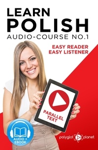  Polyglot Planet - Learn Polish - Easy Reader | Easy Listener | Parallel Text - Audio Course No. 1 - Learn Polish | Audio &amp; Reading, #1.